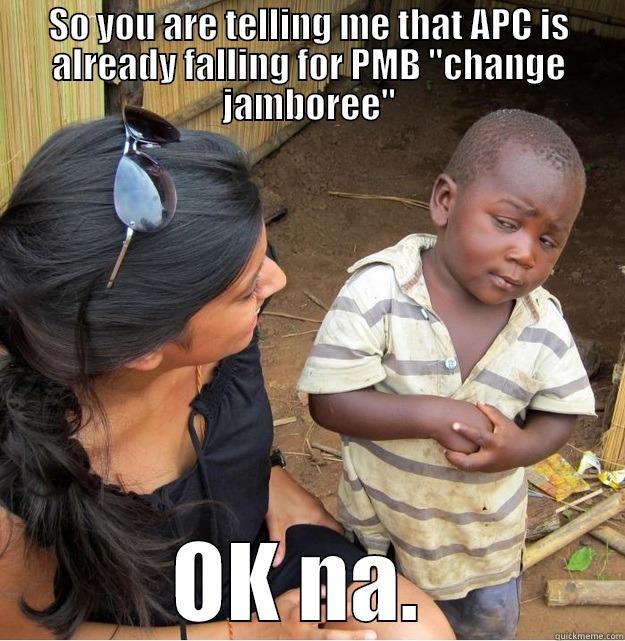 SO YOU ARE TELLING ME THAT APC IS ALREADY FALLING FOR PMB 