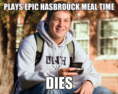 plays epic hasbrouck meal time dies  College Freshman