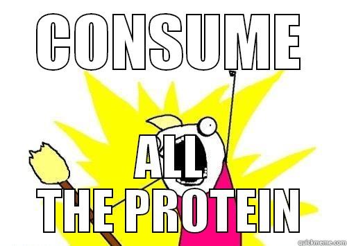 CONSUME ALL THE PROTEIN Misc