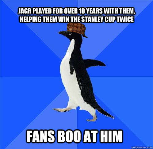 jagr played for over 10 years with them, helping them win the stanley cup twice fans boo at him - jagr played for over 10 years with them, helping them win the stanley cup twice fans boo at him  Socially Scumbag Penguin