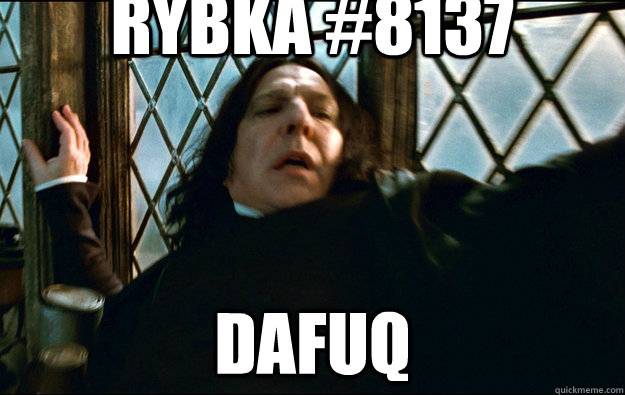  Rybka #8137 dafuq  Snape Dafuq
