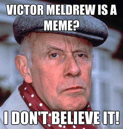 Victor Meldrew Is A Meme? I Don't Believe it! - Victor Meldrew Is A Meme? I Don't Believe it!  Grump old man