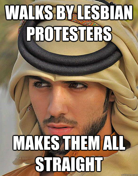 Walks by lesbian protesters  makes them all straight  Too Handsome Habibi