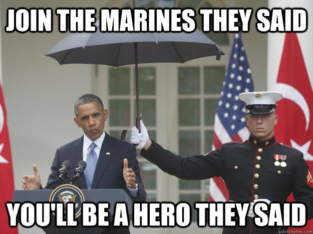 Join the marines they said You'll be a hero they said - Join the marines they said You'll be a hero they said  Misc
