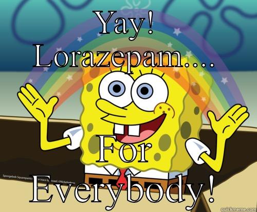 SpongeBob gives out chill pills - YAY! LORAZEPAM.... FOR EVERYBODY! Spongebob rainbow