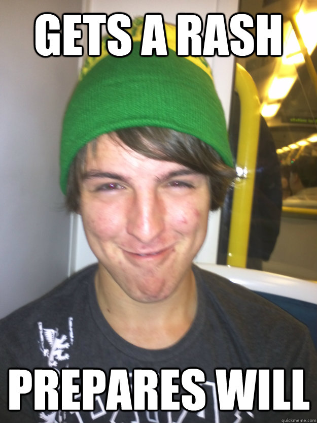 gets a rash prepares will  Greedy Pete