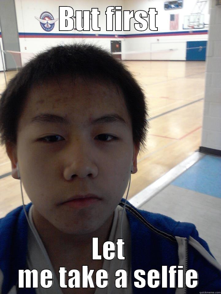 BUT FIRST LET ME TAKE A SELFIE Misc