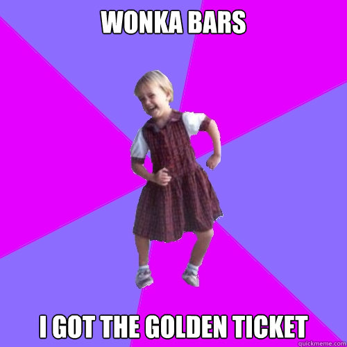 wonka bars  i got the golden ticket  Socially awesome kindergartener