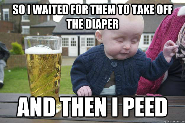 So I waited for them to take off the diaper and then i peed - So I waited for them to take off the diaper and then i peed  Misc