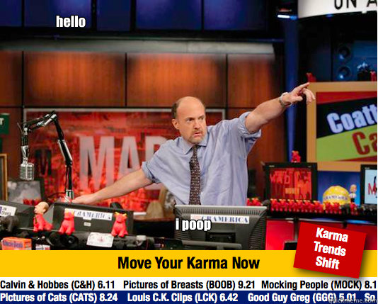 hello i poop  Mad Karma with Jim Cramer