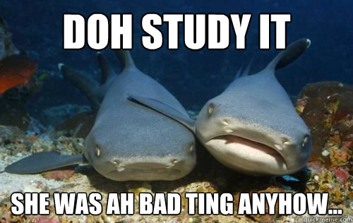 doh study it she was ah bad ting anyhow...  Compassionate Shark Friend
