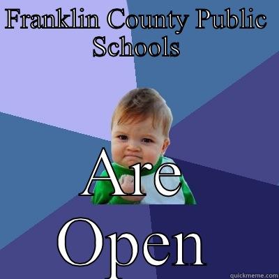 FRANKLIN COUNTY PUBLIC SCHOOLS ARE OPEN Success Kid
