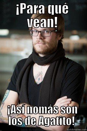 ¡PARA QUÉ VEAN! ¡ASÍ NOMÁS SON LOS DE AGATITO!  Hipster Barista