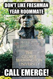 Don't like freshman year roommate Call Emerge!  Ironic GWU