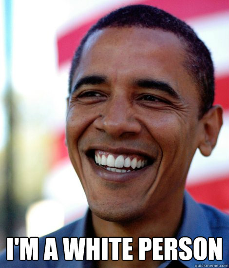  I'm a white person  Im a white person
