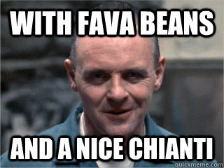 With fava beans and a nice chianti - With fava beans and a nice chianti  Misc