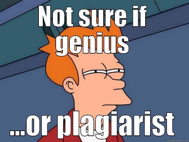 NOT SURE IF GENIUS ...OR PLAGIARIST Futurama Fry