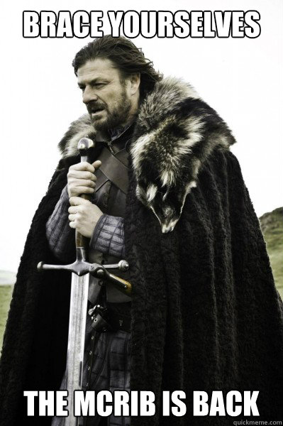 Brace yourselves The McRib is back  Brace Steve