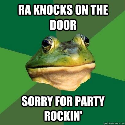 RA Knocks on the Door Sorry For Party Rockin'  Foul Bachelor Frog