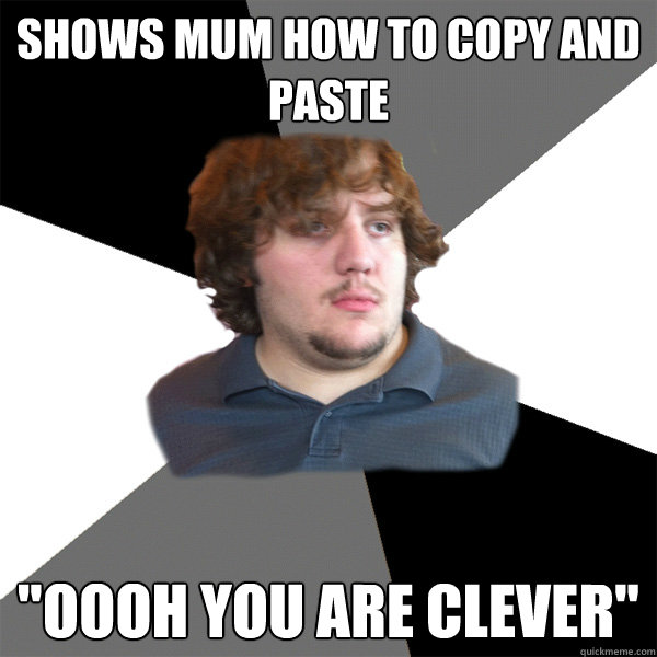 shows mum how to copy and paste 
