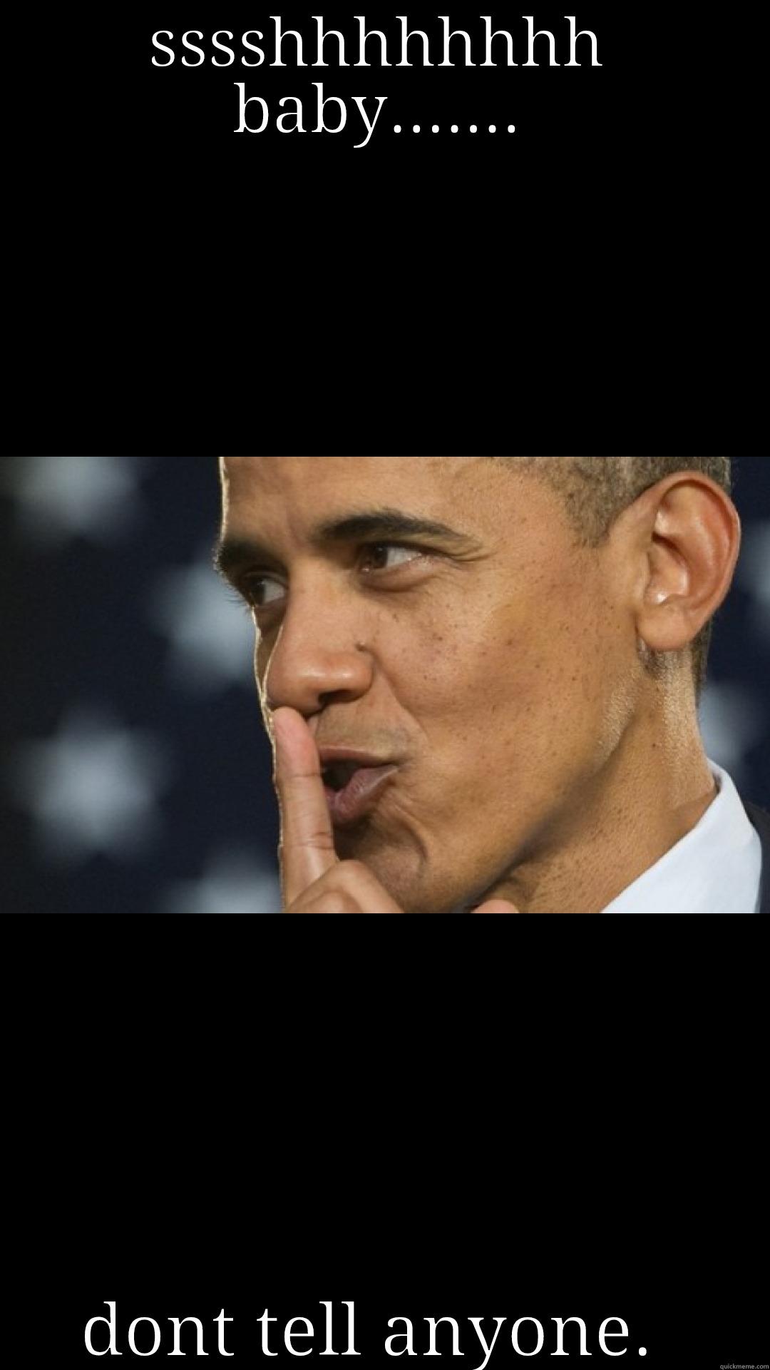 SSSSHHHHHHHH BABY....... DONT TELL ANYONE.  Misc