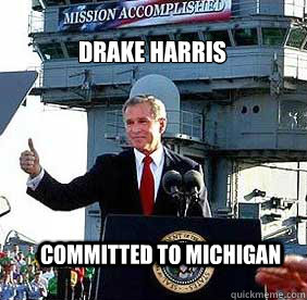 DRAKE HARRIS COMMITTED TO MICHIGAN  Bush MISSION ACCOMPLISHED