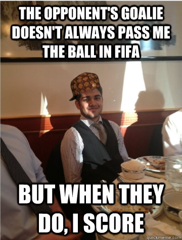 The opponent's goalie doesn't always pass me the ball in Fifa But when they do, I score  