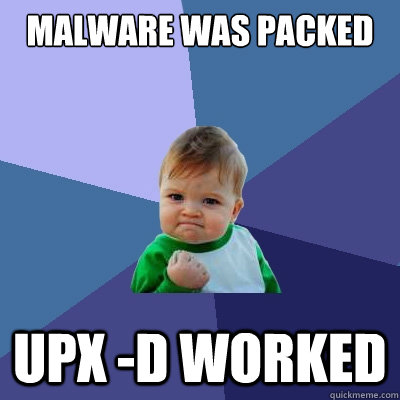malware was packed upx -d worked  Success Kid