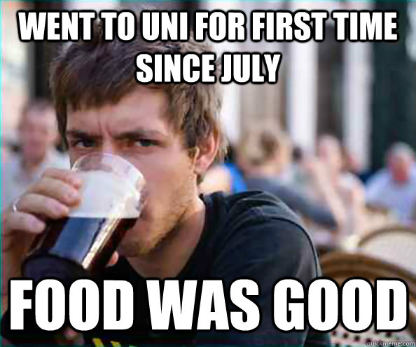 Went to uni for first time since July Food was good  Virgin College Senior
