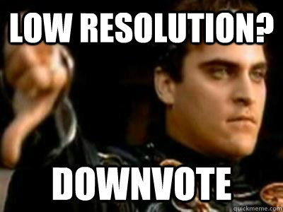 Low resolution? Downvote  Downvoting Roman