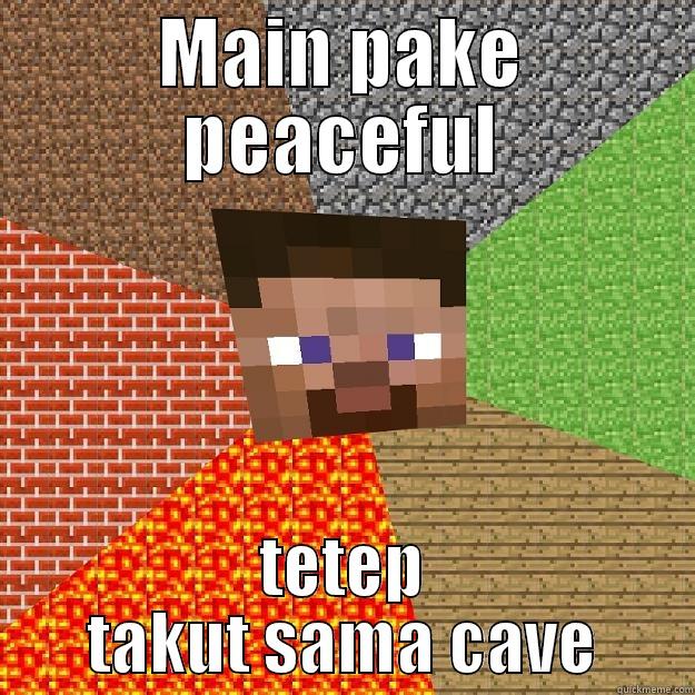 MAIN PAKE PEACEFUL TETEP TAKUT SAMA CAVE Minecraft