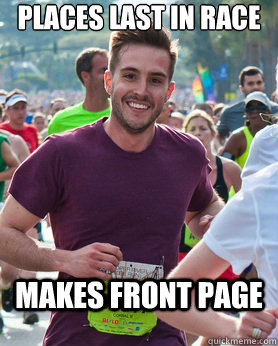 Places last in race MAKES FRONT PAGE  Ridiculously photogenic guy