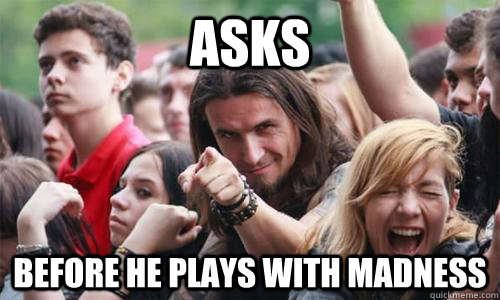 asks before he plays with madness  Ridiculously Photogenic Metal Fan