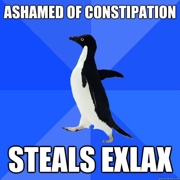 Ashamed of constipation steals exlax  Socially Awkward Penguin