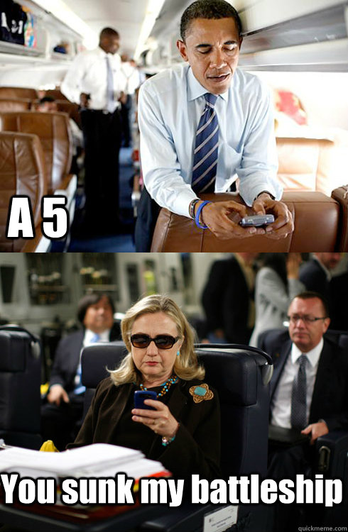 A 5 You sunk my battleship - A 5 You sunk my battleship  Texts From Hillary