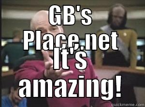 GB'S PLACE.NET IT'S AMAZING! Annoyed Picard