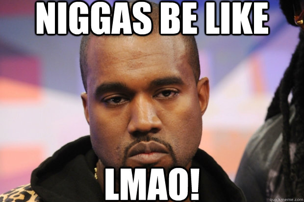 lmao kanye memes | quickmeme