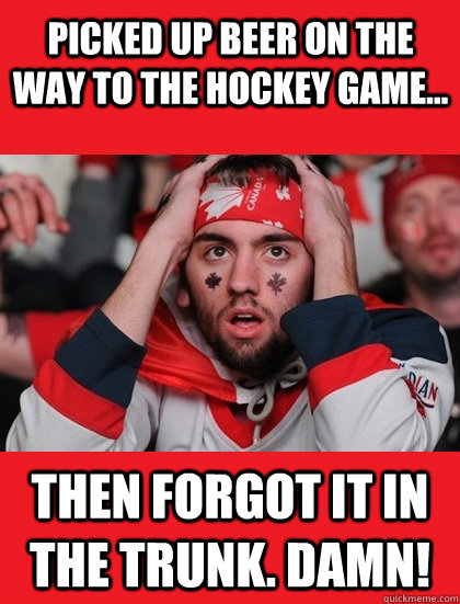 Picked up beer on the way to the hockey game... then forgot it in the trunk. Damn!  