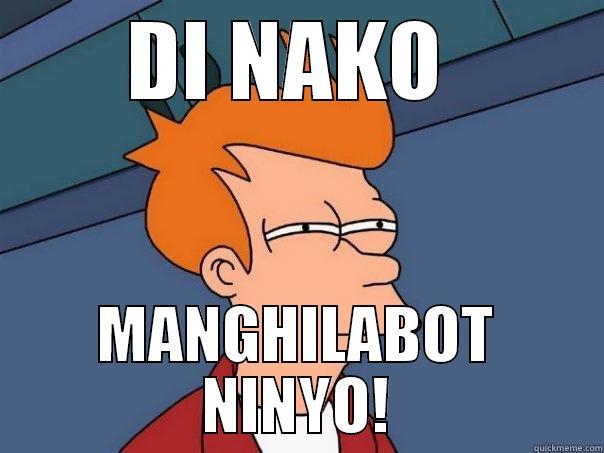 DI NAKO  MANGHILABOT NINYO! Futurama Fry