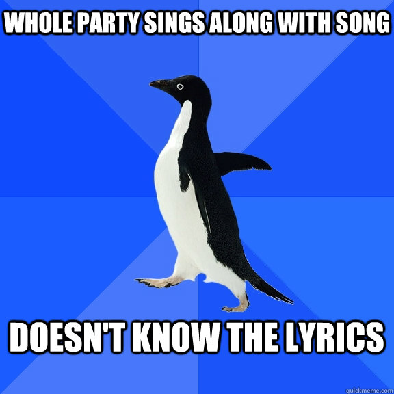 WHOLE PARTY SINGS ALONG WITH SONG  DOESN'T KNOW THE LYRICS   Socially Awkward Penguin