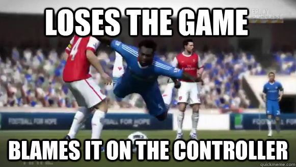 Loses the game blames it on the controller - Loses the game blames it on the controller  Fifa 12 Frustrations