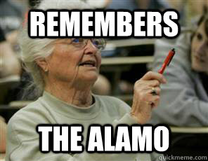 Remembers The Alamo   Senior College Student