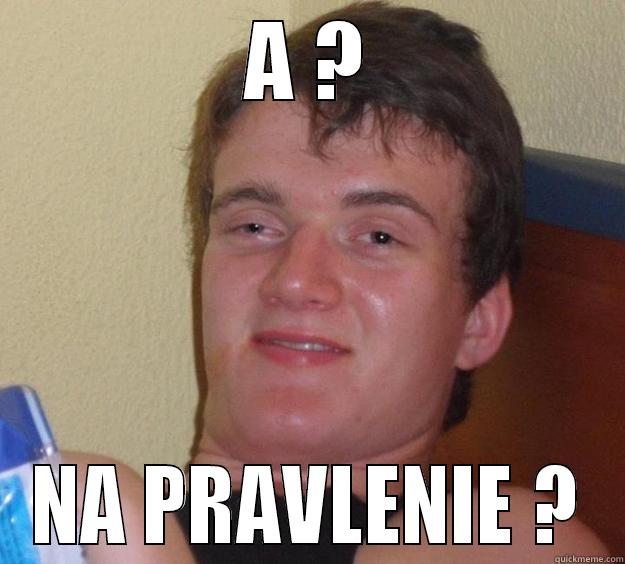 A ? NA PRAVLENIE ? 10 Guy