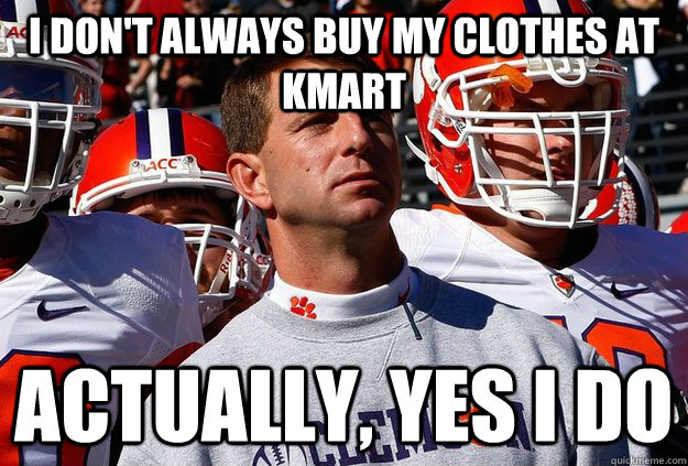 I don't always buy my Clothes at Kmart Actually, Yes I do  Dos Dabo