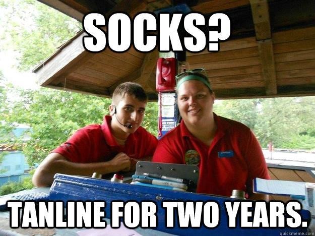 SOCKS? TANLINE FOR TWO YEARS. - SOCKS? TANLINE FOR TWO YEARS.  Cedar Point Ride Operator