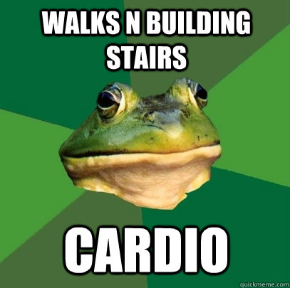 Walks N Building Stairs CARDIO  Foul Bachelor Frog