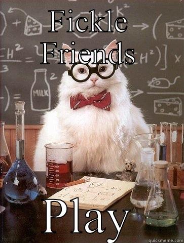 FICKLE FRIENDS PLAY Chemistry Cat