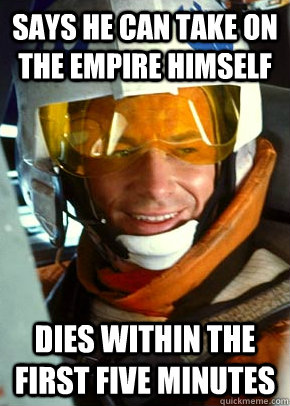 Says he can take on the empire himself dies within the first five minutes - Says he can take on the empire himself dies within the first five minutes  Misc