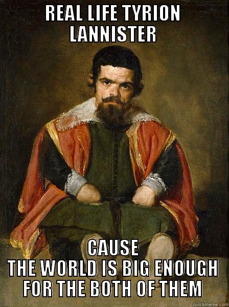 Real Life Tyrion - REAL LIFE TYRION LANNISTER CAUSE THE WORLD IS BIG ENOUGH FOR THE BOTH OF THEM Misc