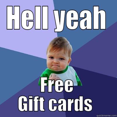 HELL YEAH FREE GIFT CARDS  Success Kid